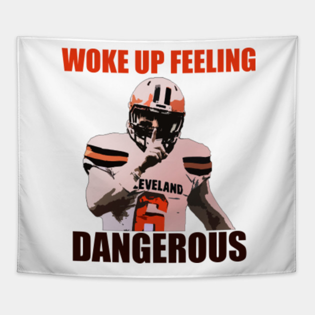 Woke Up Feeling Dangerous
