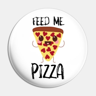 Feed Me Pizza Pin