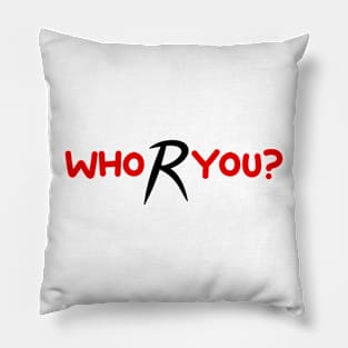 Who R You? Pillow