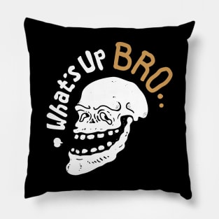 What's Up Bro Skull Pillow