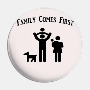 Family Comes First Pin