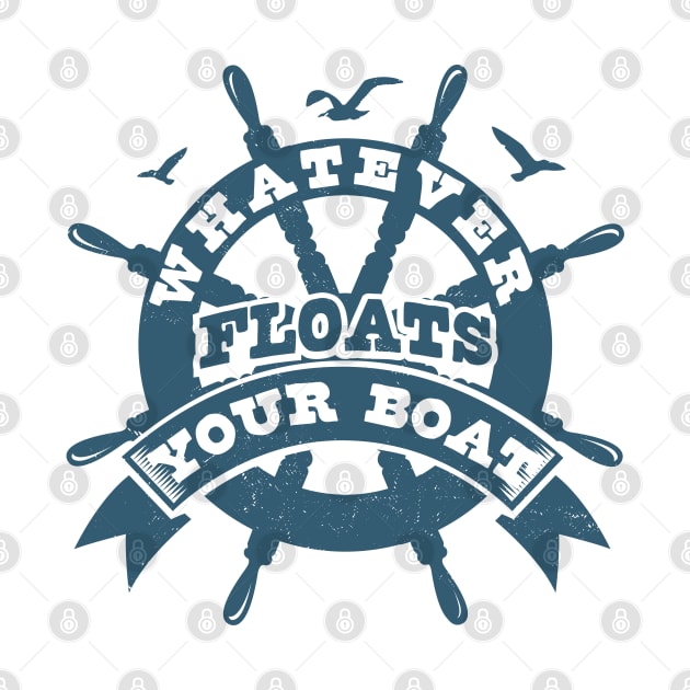 Whatever Floats Your Boat - Funny Cruise Vacation Trip Boating by OrangeMonkeyArt