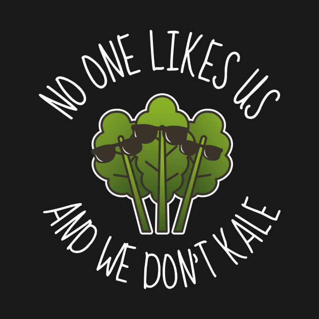 We Don't Kale Funny by DesignArchitect