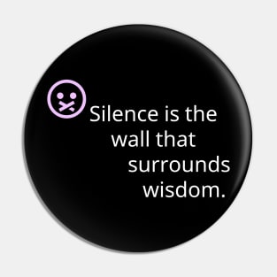 silence is the wall that surrounds wisdom. Pin