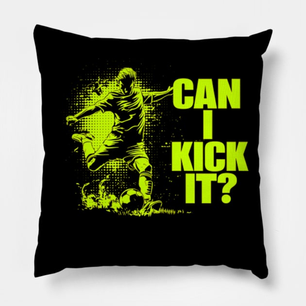 Soccer Player - Can I Kick It Pillow by StyleTops