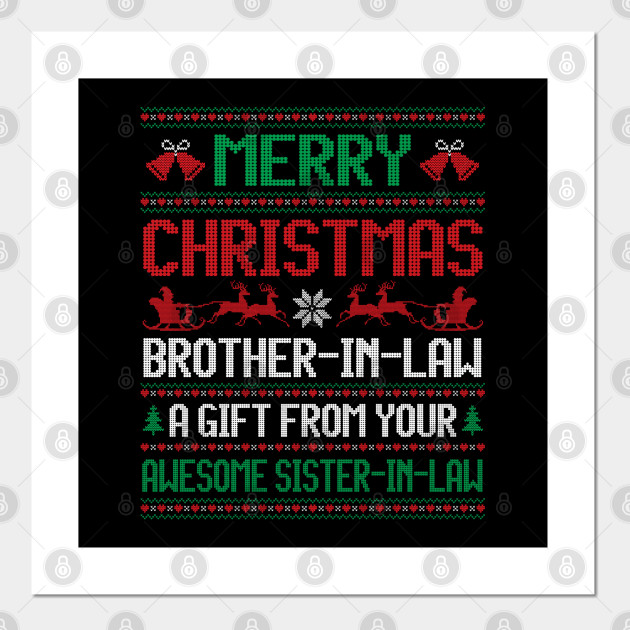 Christmas Brother In Law A Gift From Your Sister In Law Xmas Christmas Brother In Law Funny Gifts Posters And Art Prints Teepublic
