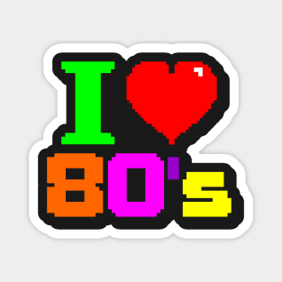 1980's Series: I Love 80's (Pixels) Magnet