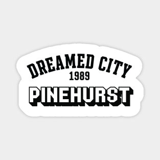 Dreamed city Pinehurst Magnet