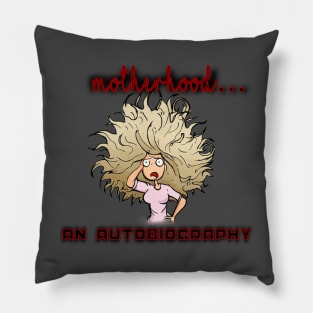 Motherhood… an autobiography Pillow