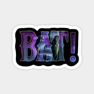 Bat! Magnet