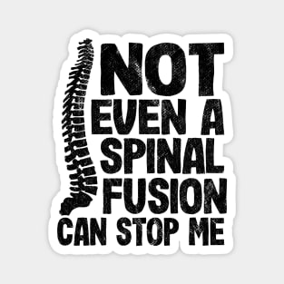 Not Even A Spinal Fusion Can Stop Me Back Surgery Magnet