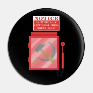 in event of a capitalist crisis break glass Pin