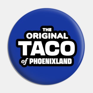 The Original Taco of Phoenixland Pin