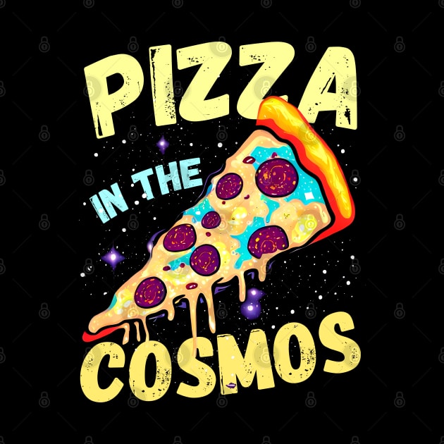 Pizza in the Cosmos | Funny Galaxy by T-shirt US