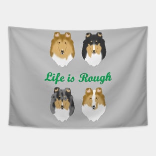 Life is Rough Tapestry