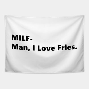 MILF- Man, I Love Fries. funny quote abbreviation french fries Lettering Digital Illustration Tapestry