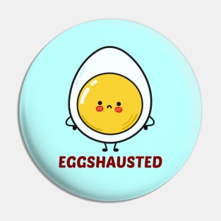 Eggshausted - Cute Egg Pun Pin