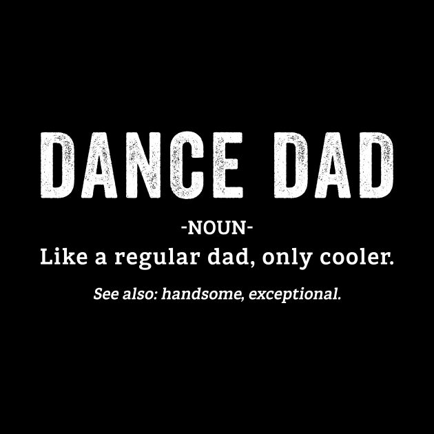 Dance Dad Definition Funny by unaffectedmoor