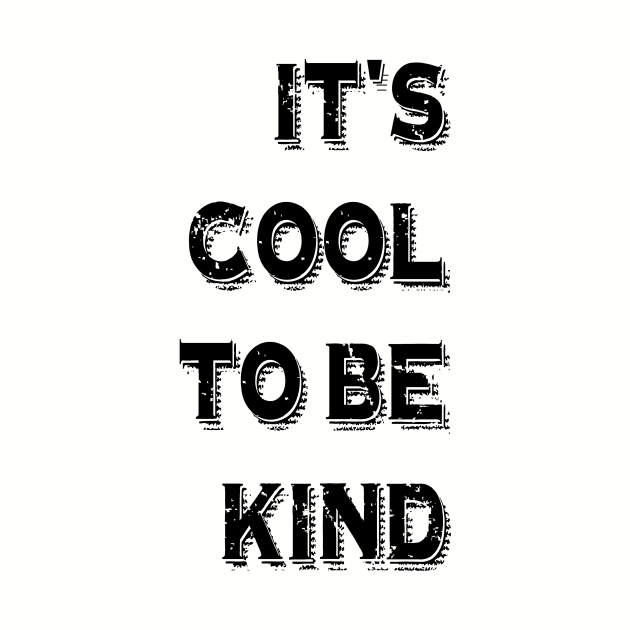 It's cool to be kind by lunabelleapparel