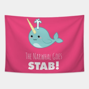 narwhal shirt,narwhal goes stab,kawaii narwhal,cute narwhal,narwhal gift,narwhal love,narwhal collector,narwhal collection,narwhal obsessed Tapestry