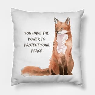 You have the power to protect your peace Pillow