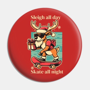 Sleigh all day, skate all night - Reindeer delivering gifts Pin