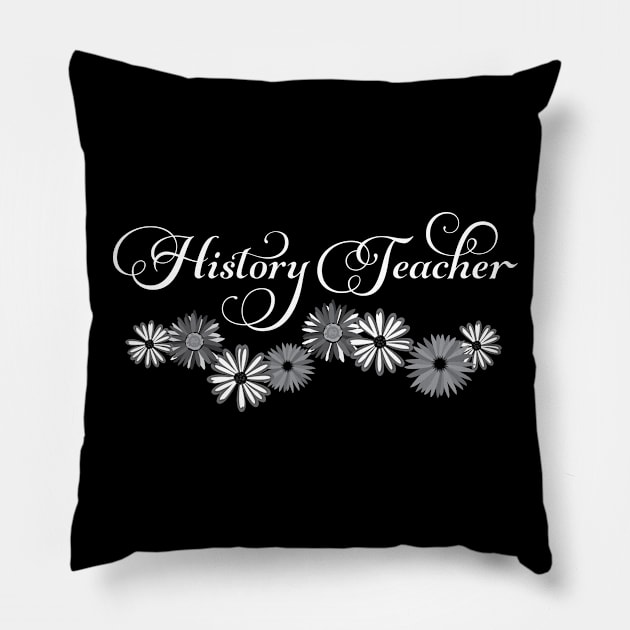 History Teacher Script Flowers White Text Pillow by Barthol Graphics