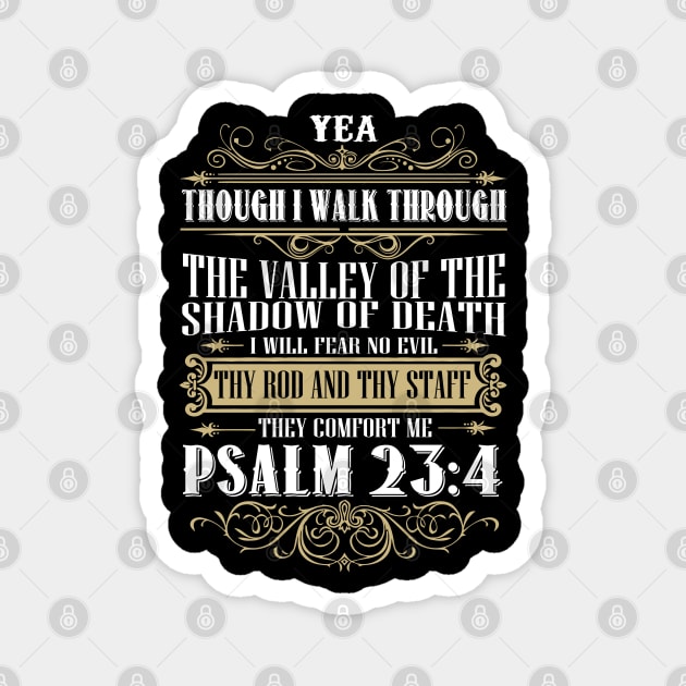 Yea, Though I Walk Through The Valley Of The Shadow Of Death, I Will Fear No Evil Psalm 23:4 Magnet by Douglas's Store 3
