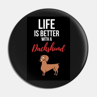Life Is Better With A Dachshund Pin