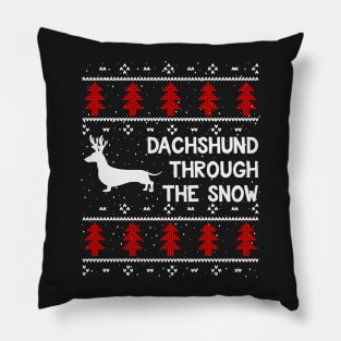 Dachshund Through The Snow - Cute Ugly Christmas Pillow