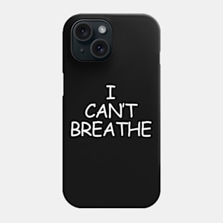 I Can't Breathe, Black Lives Matter, Black Power, Black Pride Phone Case