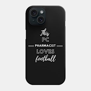 This PC (Poison Control) Pharmacist Loves Football Phone Case