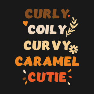 curly coily curvy caramel cutie T-Shirt