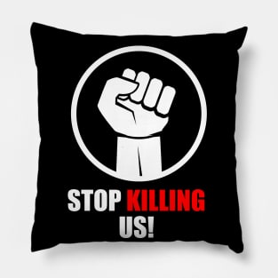 Stop killing us T-Shirt Pillow