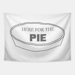 Just Here for the Pie Tapestry