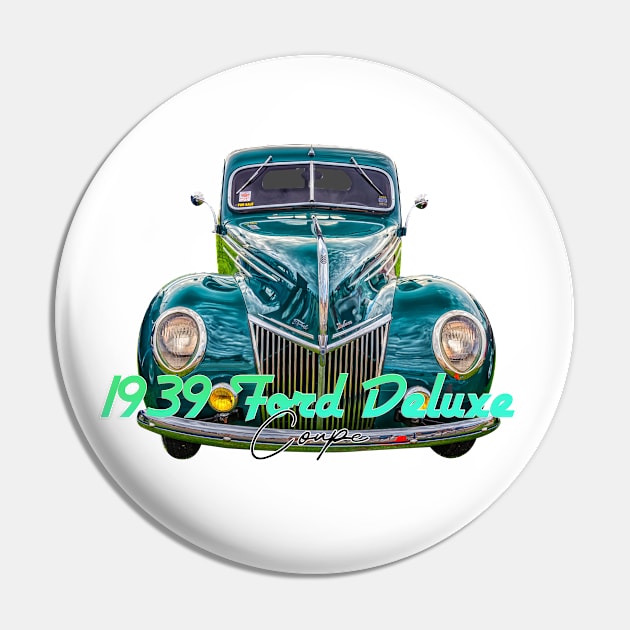 1939 Ford Deluxe Coupe Pin by Gestalt Imagery