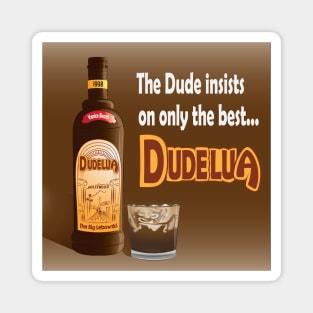 The Dude  - Dudelua Magnet