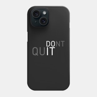 DO IT DONT QUIT Phone Case