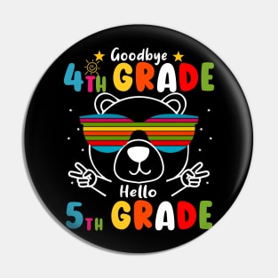 Goodbye 4th Grade Graduation Hello 5th Grade Last Day Of School Bear Pin