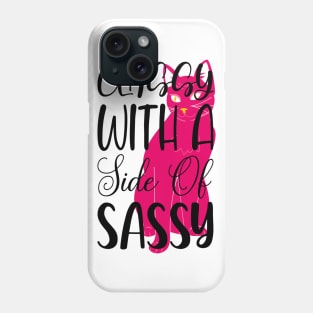 Classy With A Side Of Sassy Tee! Phone Case