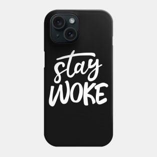 Stay Woke Phone Case