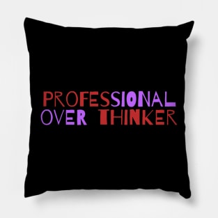 Professional overthinker Pillow