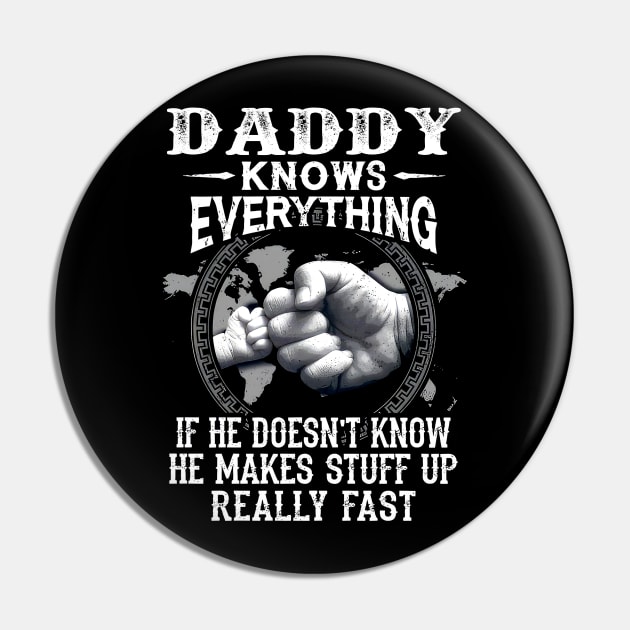 Daddy Knows Everything If He Doesn't Know Father's Day Pin by SuperMama1650