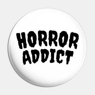 Horror Addict Pin