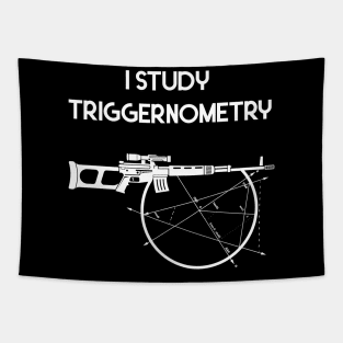 I Study Triggernometry Gun Tapestry