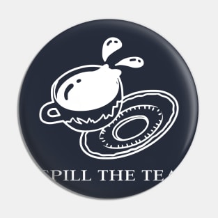 Spill The Tea Pin