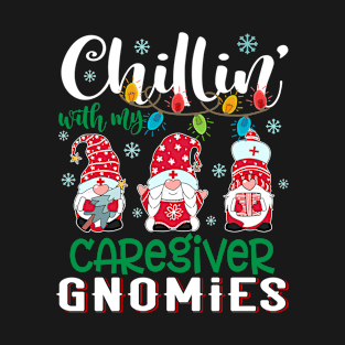 Chillin With My Caregiver Gnomies Nurse Christmas Santa Hat T-Shirt