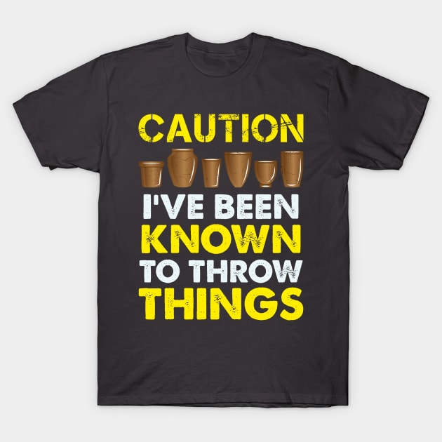 Pottery Gift Tshirt For Ceramics Artist Throw Things Pottery Gift Tshirt For Ceramics Artist Throw Things