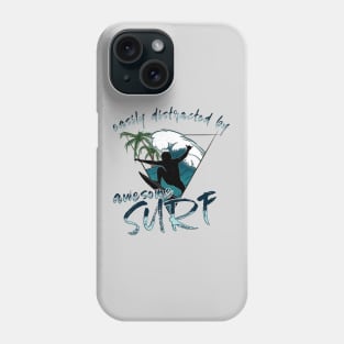 Easily Distracted By Awesome Surf Surfer Vibes Fun Statement Phone Case