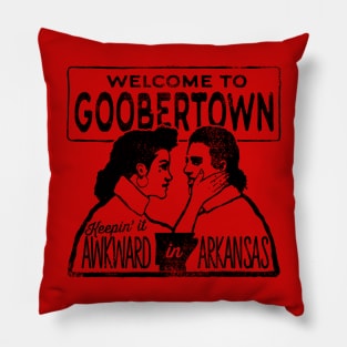 Goobertown: Keepin it Awkward in Arkansas Pillow